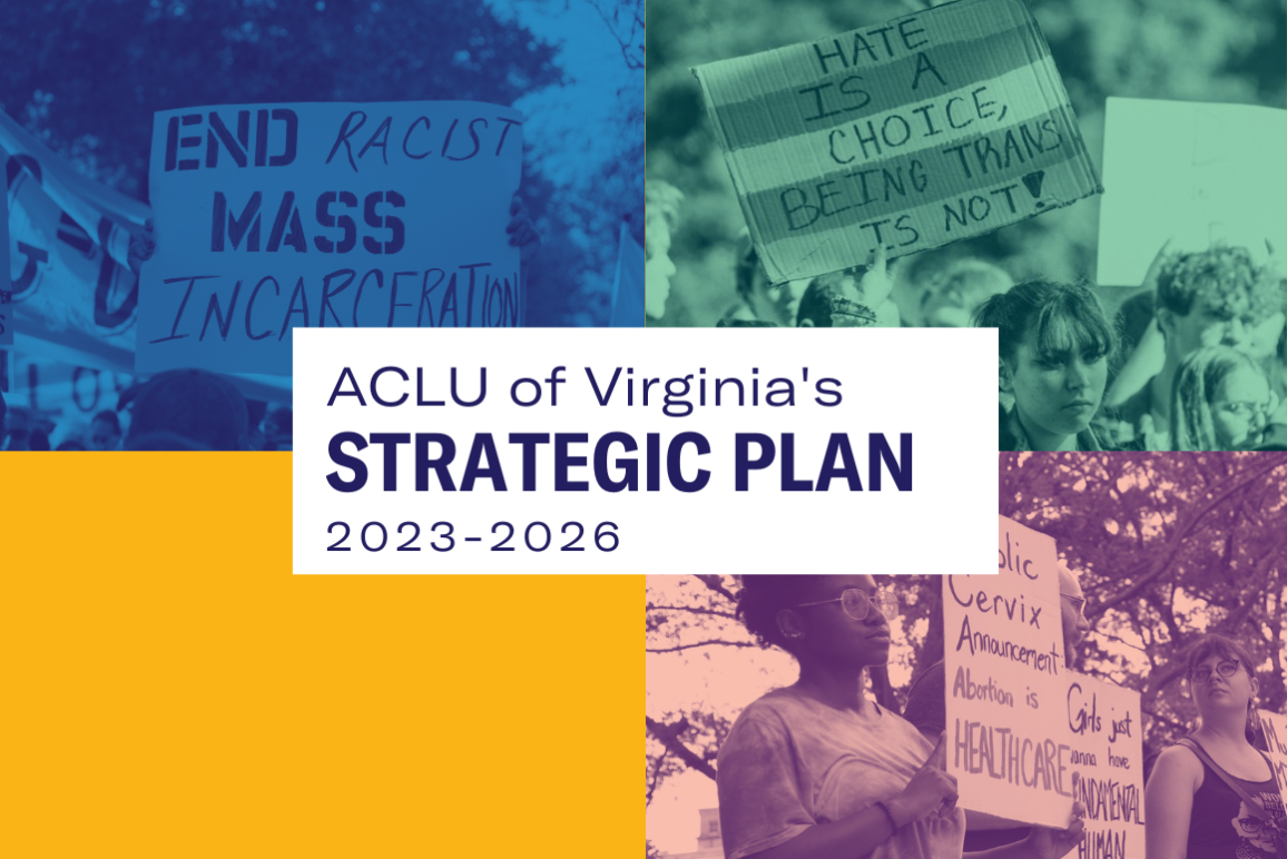 Cover of the ACLU of Virginia's Strategic Plan 2023-2026 with protest images symbolizing our main focus on ending mass incarceration, trans justice, and abortion access